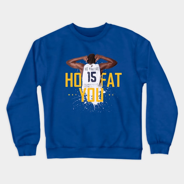 Ho You Fat Crewneck Sweatshirt by Juantamad